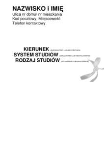 NAZWISKO i IMIĘ IMI Ulica nr domu/ nr mieszkania Kod pocztowy, Miejscowość Miejscowo Telefon kontaktowy