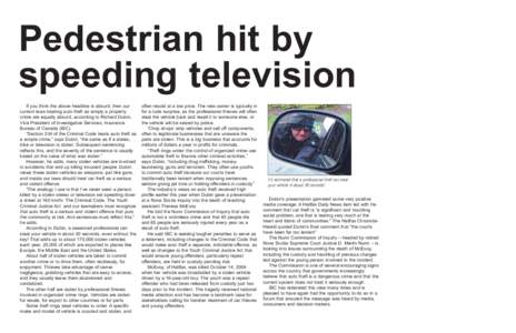 Pedestrian hit by speeding television If you think the above headline is absurd, then our current laws treating auto theft as simply a property crime are equally absurd, according to Richard Dubin, Vice President of Inve