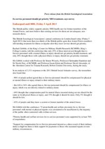 Press release from the British Sociological Association Ex-service personnel should get priority NHS treatment, says survey Embargoed until 0001, Friday 5 April 2013 The British public widely supports priority NHS health