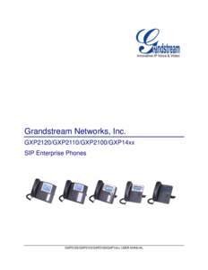 Grandstream Networks, Inc. GXP2120/GXP2110/GXP2100/GXP14xx SIP Enterprise Phones GXP2120/GXP2110/GXP2100/GXP14xx USER MANUAL