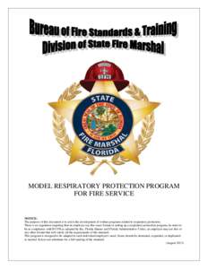 MODEL RESPIRATORY PROTECTION PROGRAM FOR FIRE SERVICE NOTICE: The purpose of this document is to aid in the development of written programs related to respiratory protection. There is no regulation requiring that an empl