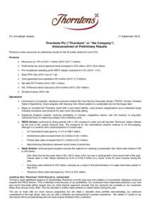 For immediate release  11 September 2013 Thorntons Plc (“Thorntons” or “the Company”) Announcement of Preliminary Results