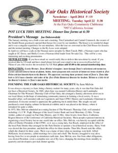 Fair Oaks Historical Society Newsletter – April 2014 # 109 MEETING, Tuesday April 22 5:30 At the Fair Oaks Community Clubhouse 7997 California Avenue