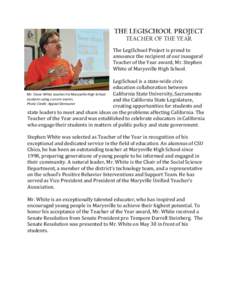 THE LEGISCHOOL PROJECT TEACHER OF THE YEAR The LegiSchool Project is proud to announce the recipient of our inaugural Teacher of the Year award, Mr. Stephen