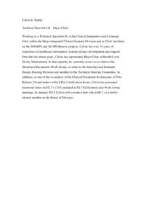 Calvin E. Beebe Technical Specialist II – Mayo Clinic Working as a Technical Specialist II, in the Clinical Integration and Exchange Unit, within the Mayo Integrated Clinical Systems Division and as Chief Architect on 