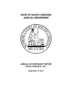 STATE OF SOUTH CAROLINA JUDICIAL DEPARTMENT ANNUAL ACCOUNTABILITY REPORT FISCAL YEAR[removed]September 15, 2011