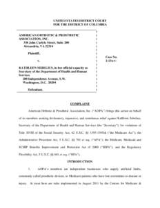 UNITED STATES DISTRICT COURT FOR THE DISTRICT OF COLUMBIA AMERICAN ORTHOTIC & PROSTHETIC ASSOCIATION, INC. 330 John Carlyle Street, Suite 200