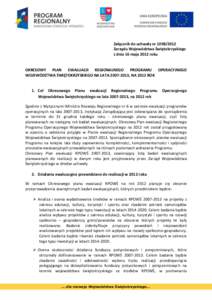 Załącznik do uchwały nrZarządu Województwa Świętokrzyskiego z dnia 16 maja 2012 roku OKRESOWY PLAN EWALUACJI REGIONALNEGO PROGRAMU OPERACYJNEGO WOJEWÓDZTWA ŚWIĘTOKRZYSKIEGO NA LATA, NA 2012