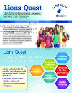 Social and Emotional Learning for the 21st Century Lions Quest is a comprehensive social and emotional learning (SEL) youth development program that promotes character education,