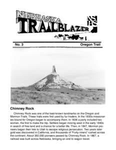 No. 3  Oregon Trail Chimney Rock Chimney Rock was one of the best-known landmarks on the Oregon and