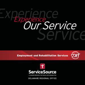 Experience  Our Service Employment and Rehabilitation Services