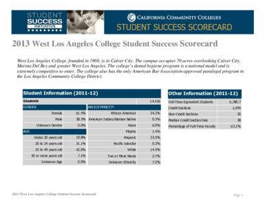 2013 West Los Angeles College Student Success Scorecard West Los Angeles College, founded in 1969, is in Culver City. The campus occupies 70 acres overlooking Culver City, Marina Del Rey and greater West Los Angeles. The