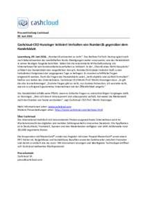 Pressemitteilung Cashcloud 09. Juni 2016 Cashcloud-CEO Hunzinger kritisiert Verhalten von Number26 gegenüber dem Handelsblatt Luxemburg, 09. Juni 2016. „Number26 antwortet so nicht“: Das Berliner FinTech-Startup agi