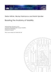 Stefan Mittnik, Nikolay Robinzonov and Martin Spindler  Boosting the Anatomy of Volatility Working Paper Number 06, 2012 Center for Quantitative Risk Analysis (CEQURA)
