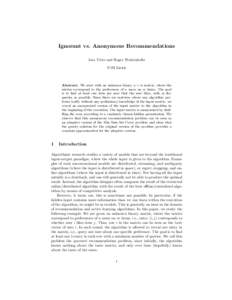 Ignorant vs. Anonymous Recommendations Jara Uitto and Roger Wattenhofer ETH Z¨ urich  Abstract. We start with an unknown binary n × m matrix, where the