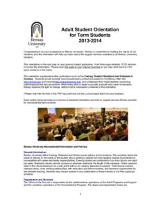 Adult Student Orientation for Term StudentsCongratulations on your acceptance to Brenau University. Brenau is committed to meeting the needs of our students, and this orientation will help you learn about the 