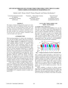 ADVANCED WIRELESS MULTIUSER VIDEO STREAMING USING THE SCALABLE VIDEO CODING EXTENSIONS OF H.264/MPEG4-AVC Günther Liebl¹, Thomas Schierl², Thomas Wiegand², and Thomas Stockhammer³ ¹ Lehrstuhl für Nachrichtentechni