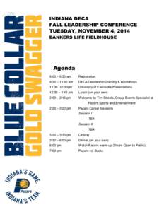 INDIANA DECA FALL LEADERSHIP CONFERENCE TUESDAY, NOVEMBER 4, 2014 BANKERS LIFE FIELDHOUSE  Agenda