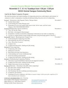 Lincoln County Master Composter Training 2013 November 5 -7, 12 -14, Tuesdays from 1:30 pm - 4:30 pm OCCC Central Campus Community Room Goal for the Master Composter Program:  Develop knowledge and understanding of compo