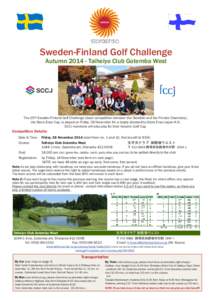 Sweden-Finland Golf Challenge AutumnTaiheiyo Club Gotemba West The 25th Sweden-Finland Golf Challenge (team competition between the Swedish and the Finnish Chambers), the Stora Enso Cup, is played on Friday, 28 N