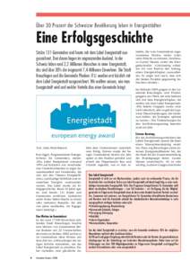 Über 30 Prozent der Schweizer Bevölkerung leben in Energiestädten  Eine Erfolgsgeschichte Stolze 131 Gemeinden sind heute mit dem Label Energiestadt ausgezeichnet. Drei davon liegen im angrenzenden Ausland. In der Sch