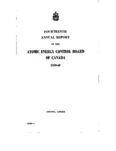 FOURTEENTH ANNUAL REPORT OF THJ3 ATOMIC ENERGY CONTROL BOARD OF CANADA