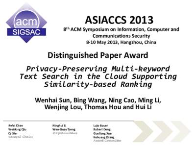 ASIACCS 2013 8th ACM Symposium on Information, Computer and Communications Security 8-10 May 2013, Hangzhou, China  Distinguished Paper Award