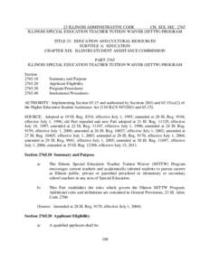 23 ILLINOIS ADMINISTRATIVE CODE CH. XIX, SEC[removed]ILLINOIS SPECIAL EDUCATION TEACHER TUITION WAIVER (SETTW) PROGRAM TITLE 23: EDUCATION AND CULTURAL RESOURCES SUBTITLE A: EDUCATION CHAPTER XIX: ILLINOIS STUDENT ASSISTAN