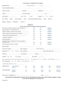 Lyme Disease Confidential Case Report Physician Name: ____________________________________Physician Phone#:_____________ Fax:_________________ Name of Reporting Facility: _________________________________________________