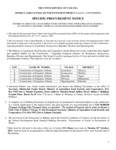 THE UNITED REPUBLIC OF TANZANIA DISTRICT AGRICULTURAL SECTOR INVESTMENT PROJECT (Loan No: [removed]SPECIFIC PROCUREMENT NOTICE TENDER NO: ME[removed]DASIP/G/72 FOR CONSTRUCTION /UPGRADING OF KYAKAKERA, KYAMYO