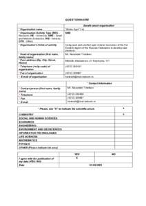 QUESTIONNAIRE  * Organisation name * Organisation Activity Type (RES Research, HE - University, SME - Small and Medium Enterprise, IND - Industry, OTH - Other)