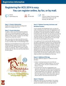 Registration Information  Registering for ACG 2014 is easy. You can register online, by fax, or by mail. ONLINE acgmeetings.gi.org