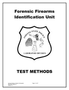 Forensic Firearms Identification Unit TEST METHODS Issuing Authority: Division Commander Issue Date: [removed]
