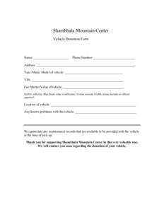Shambhala Mountain Center Vehicle Donation Form Name: ______________________  Phone Number: __________________________