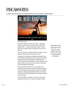 A Review of the Texas Economy from the Office of Susan Combs, Texas Comptroller of Public Accounts  NEW PRODUCTION UPENDS ASSUMPTIONS ABOUT OIL AND GAS By Patrick Graves Most anyone who’s lived in Texas for a while —