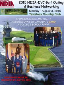 2015 NDIA-DVC Golf Outing & Business Networking Monday - August 3, 2015 Tavistock Country Club SPONSOR A HOLE AND HELP A RESERVE OFFICER CANDIDATE LAND