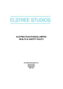 ELSTREE FILM STUDIOS LIMITED HEALTH & SAFETY POLICY ELSTREE FILM STUDIOS LTD. Shenley Road Borehamwood