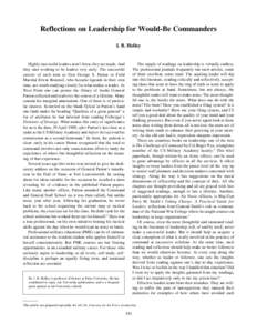 Reflections on Leadership for Would-Be Commanders I. B. Holley Highly successful leaders aren’t born, they are made. And they start working to be leaders very early. The successful careers of such men as Gen George S. 