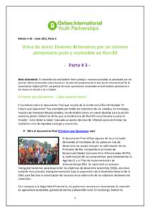 Edición # 26 – Junio 2012, Parte 3  Voice de Junio: Jóvenes defensores por un sistema alimentario justo y sostenible en Rio+20 - Parte # 3 Nota Aclaratoria: El contenido de este boletín Voice y blogs y recursos asoc