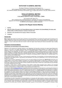 INVITATION TO GENERAL MEETING The Board of Directors of Telefónica Czech Republic, a.s. with its registered seat at Prague 4, Za Brumlovkou 266/2, Postal Code, registered in the Commercial Register maintained by 