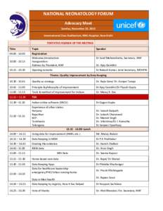 NATIONAL NEONATOLOGY FORUM Advocacy Meet Sunday, November 22, 2015 International Class Auditorium, RML Hospital, New Delhi TENTATIVE AGENDA OF THE MEETING Time