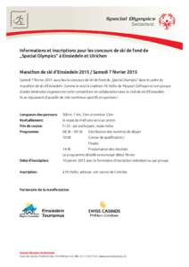 Switzerland  Informations et inscriptions pour les concours de ski de fond de „Special Olympics“ à Einsiedeln et Ulrichen Marathon de ski d‘Einsiedeln[removed]Samedi 7 février 2015 Samedi 7 février 2015 aura lieu