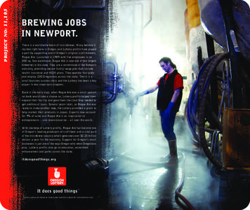 PROJECT NO: 11,195  BREWING JOBS IN NEWPORT. There is a worldwide boom of microbrews. Many believe it started right here in Oregon and Lottery profits have played