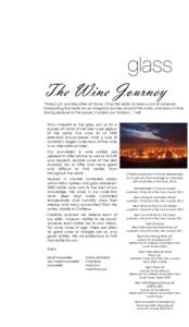 The Wine Journey “Wine is art, and like other art forms, it has the ability to take us out of ourselves: transporting the taster on an imaginary journey around the world, and back in time. Giving pleasure to the senses