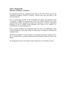 Paul J. Manganiello Director of Finance, Treasurer Mr. Manganiello joined the Annenberg Family Office in May[removed]He has served as the Annenberg Foundation’s Director of Finance, Treasurer since 2001 and reports to th