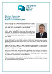 Stephen Koukoulas Managing Director Market Economics Pty Ltd Stephen Koukoulas has a rare and specialised professional experience over more than 25 years as an economist in government, as Global Head of economic and mark