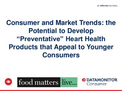 Consumer and Market Trends: the Potential to Develop “Preventative” Heart Health Products that Appeal to Younger Consumers