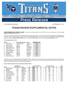 FOR IMMEDIATE RELEASE  SEPTEMBER 14, 2011 TITANS-RAVENS SUPPLEMENTAL NOTES 2008 RUNNING BACK DRAFT CLASS: This week’s matchup features two of the NFL’s top young running backs—the Titans’ Chris