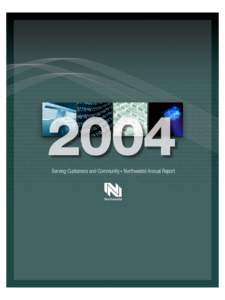 Serving Customers and Community • Northwestel Annual Report  2 NORTHWESTEL • 2004 ANNUAL REPORT