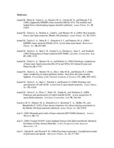 Reference Anand M., Misra K., Taylor L. A., Nazarov M. A., Clayton R. N., and Mayeda T. K[removed]Apparently KREEPy lunar meteorite Dhofar 287a: The residual melt tapped from a fractionating magma chamber [abstract]. Lun